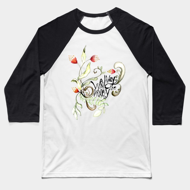 Wish Away The Anxiety Baseball T-Shirt by FabulouslyFeminist